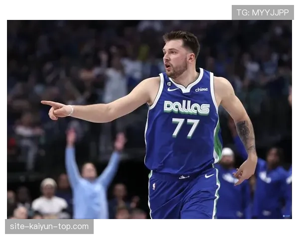 东契奇关键挡拆助攻晋级，助力独行侠得分结构优化